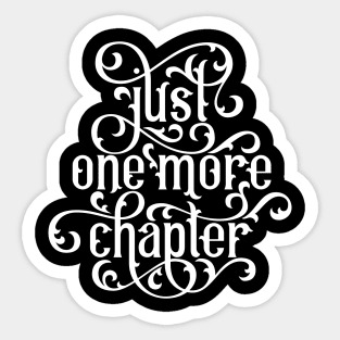 Just One More Chapter Sticker